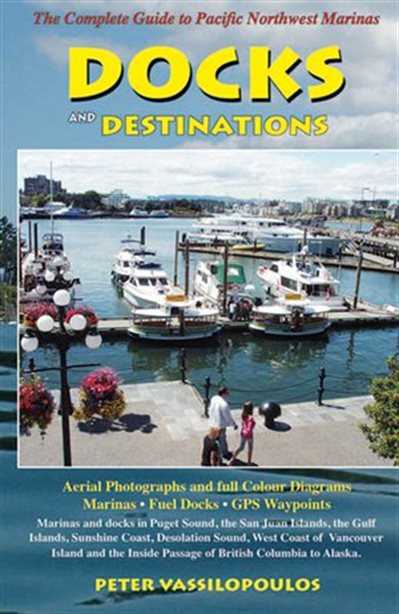 Docks And Destinations: Complete Guide To Pacific North West Marinas